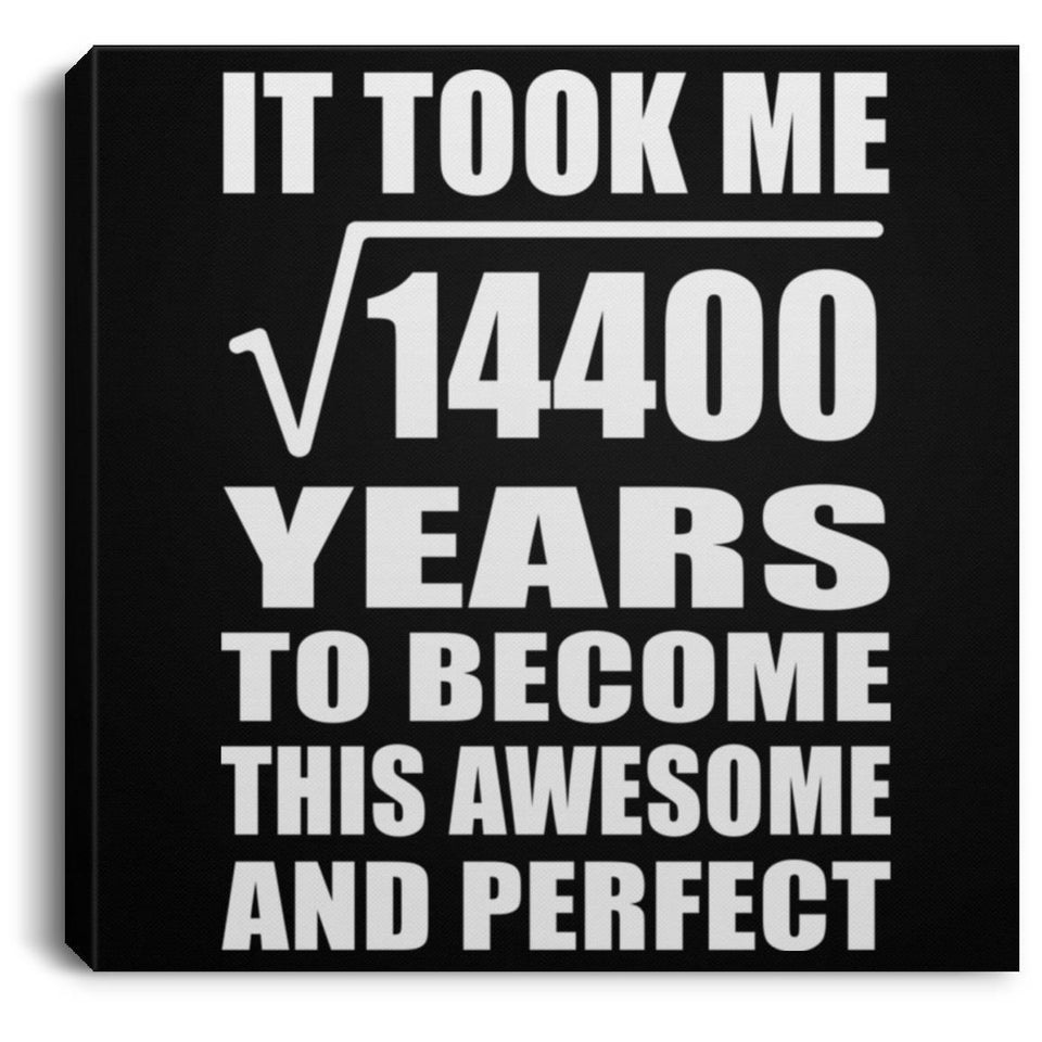 120th Birthday Took Square Root of 14400 Years To Awesome - Canvas Square