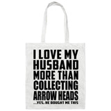 I Love My Husband More Than Collecting Arrow Heads - Tote Bag White