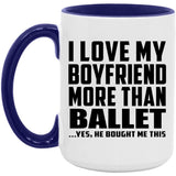 I Love My Boyfriend More Than Ballet - 15oz Accent Mug Purple