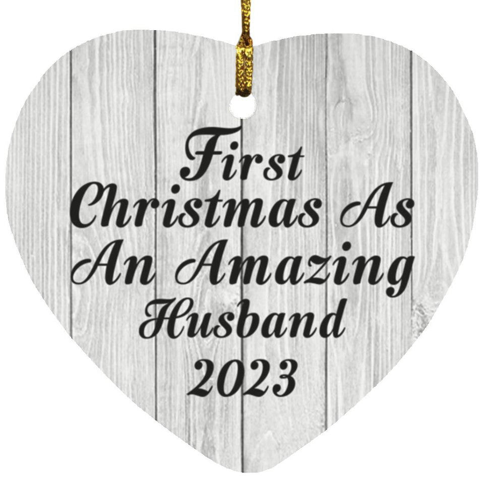 First Christmas As An Amazing Husband 2023 - Heart Ornament F