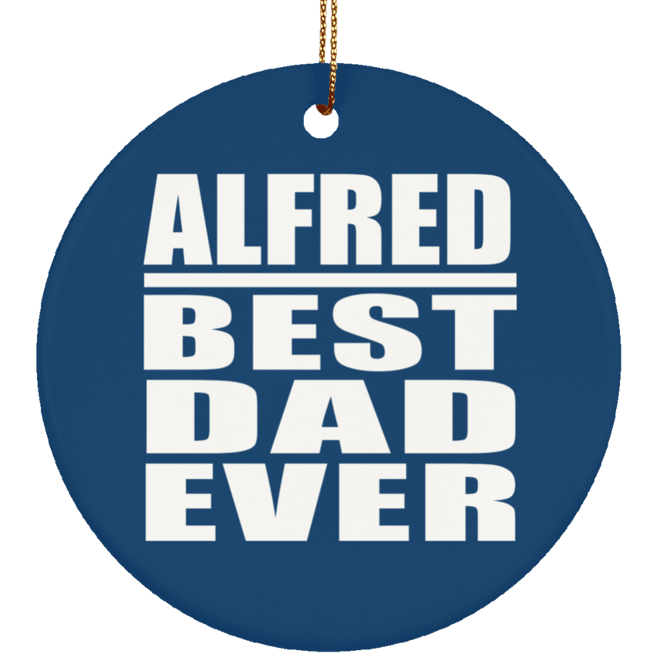 Alfred Best Dad Ever - Circle Ornament