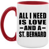 All I Need Is Love And A St. Bernard - 15oz Accent Mug Red