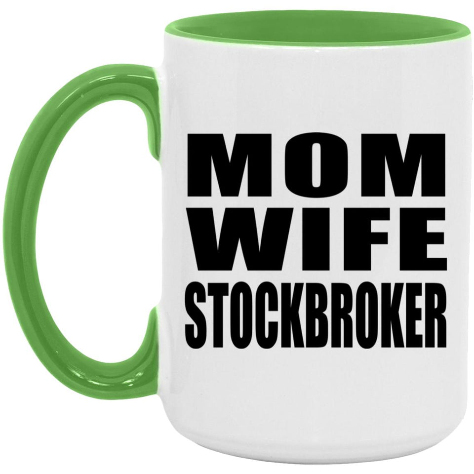 Mom Wife Stockbroker - 15oz Accent Mug Green