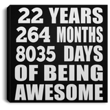 22nd Birthday 22 Years 264 Months 8035 Days Of Awesome - Canvas Square