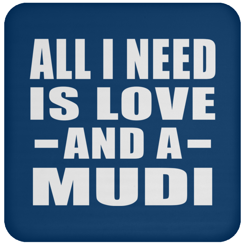 All I Need Is Love And A Mudi - Drink Coaster