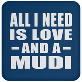 All I Need Is Love And A Mudi - Drink Coaster
