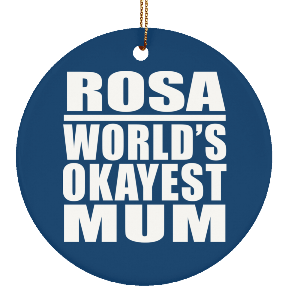 Rosa World's Okayest Mum - Circle Ornament