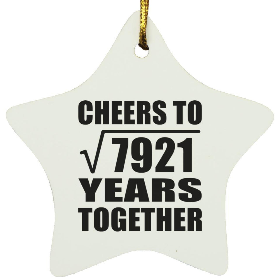 89th Anniversary Cheers To Square Root of 7921 Years Together - Star Ornament