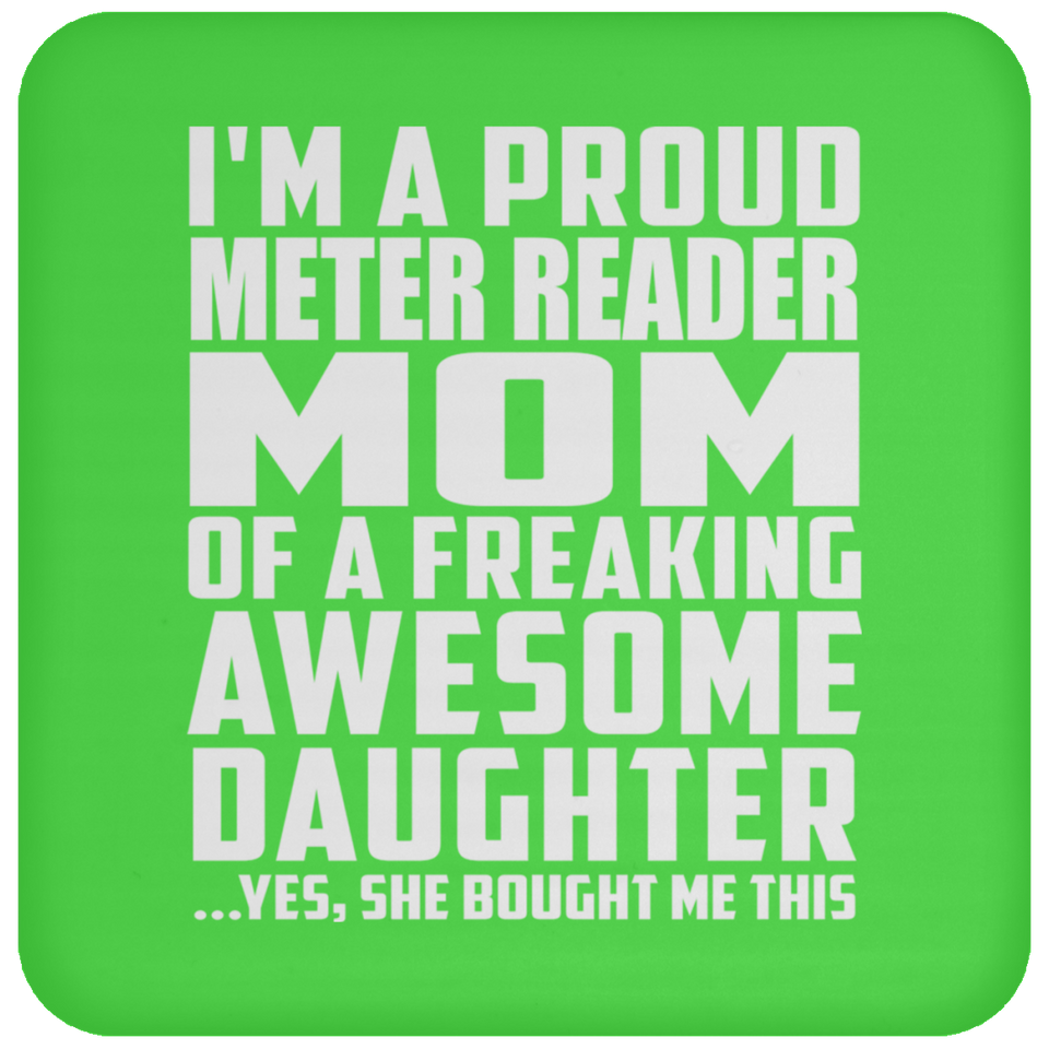 Proud Meter Reader Mom Of Awesome Daughter - Drink Coaster
