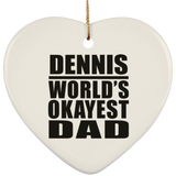 Dennis World's Okayest Dad - Heart Ornament
