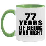 77th Anniversary 77 Years Of Being Mrs Right - 11oz Accent Mug Green