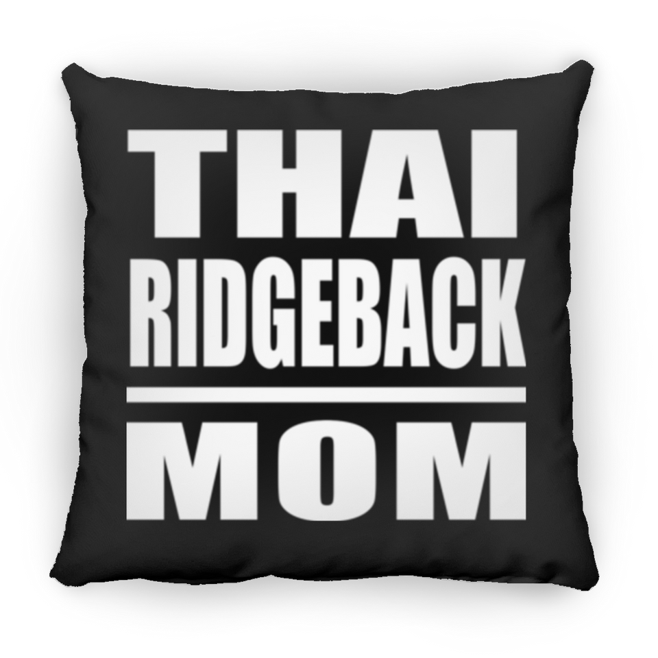 Thai Ridgeback Mom - Throw Pillow Black