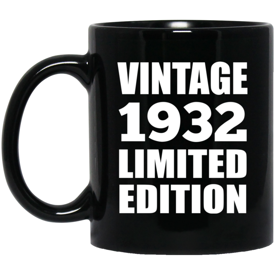 92nd Birthday Vintage 1932 Limited Edition - 11oz Coffee Mug Black