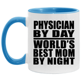 Physician By Day World's Best Mom By Night - 11oz Accent Mug Blue