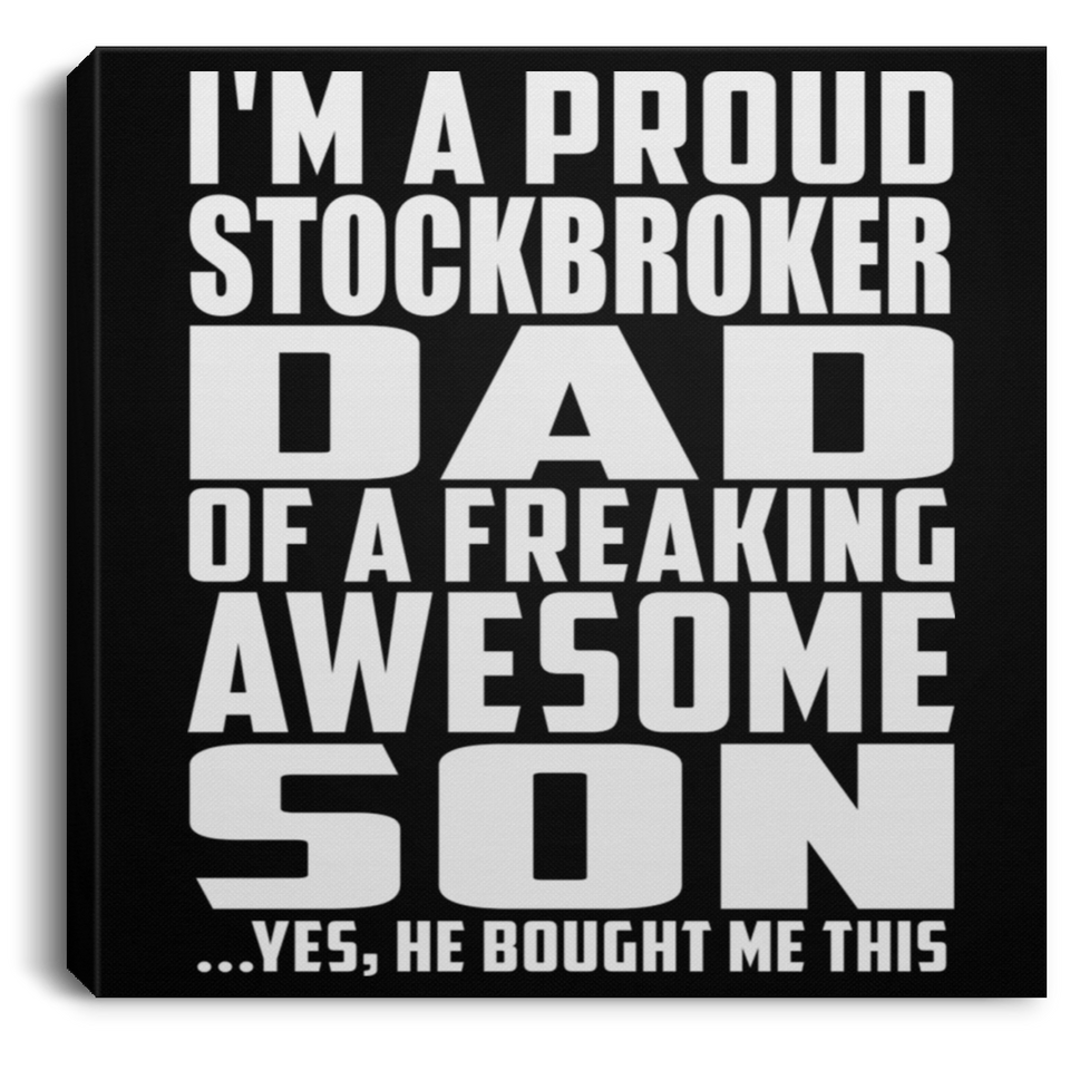 Proud Stockbroker Dad Of Awesome Son - Canvas Square