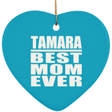 Tamara Best Mom Ever - Heart Ornament