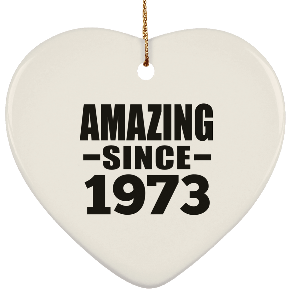 51st Birthday Amazing Since 1973 - Heart Ornament