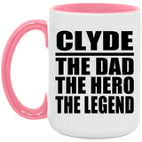 Clyde The Dad The Hero The Legend - 15oz Accent Mug Pink