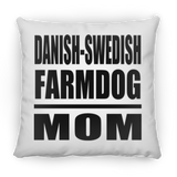 Danish-Swedish Farmdog Mom - Throw Pillow