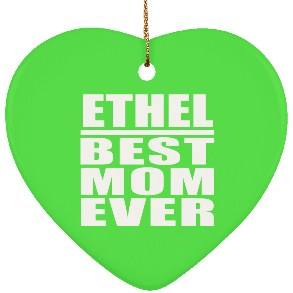 Ethel Best Mom Ever - Heart Ornament