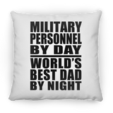 Military Personnel By Day World's Best Dad By Night - Throw Pillow