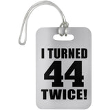 88th Birthday I Turned 44 Twice - Luggage Bag Tag