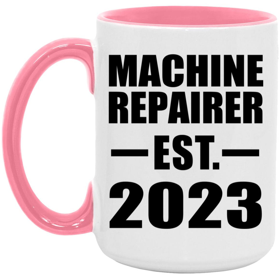 Machine Repairer Established EST. 2023 - 15oz Accent Mug Pink