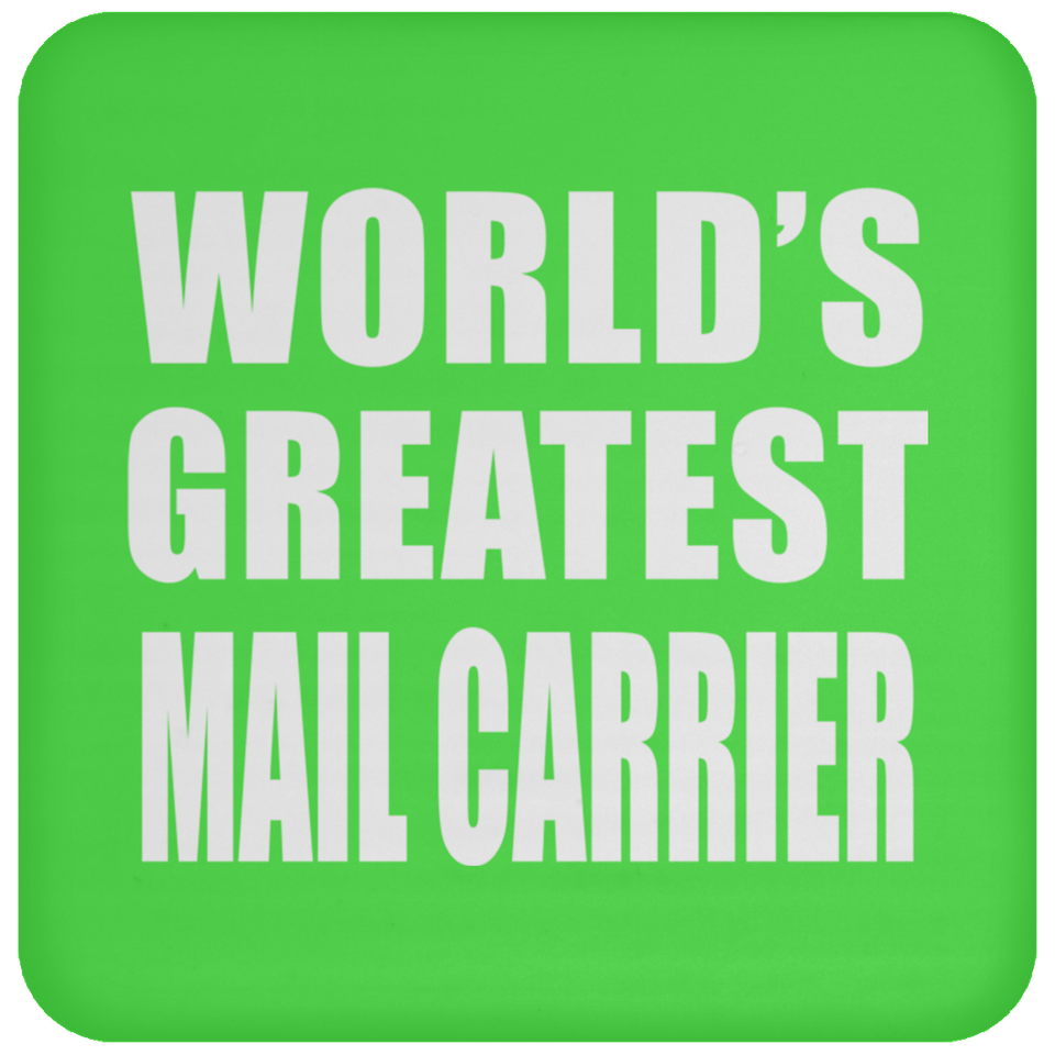 World's Greatest Mail Carrier - Drink Coaster
