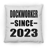 Dockworker Since 2023 - Throw Pillow