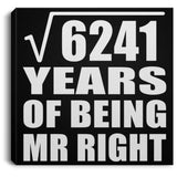 79th Anniversary Square Root of 6241 Years of Being Mr Right - Canvas Square