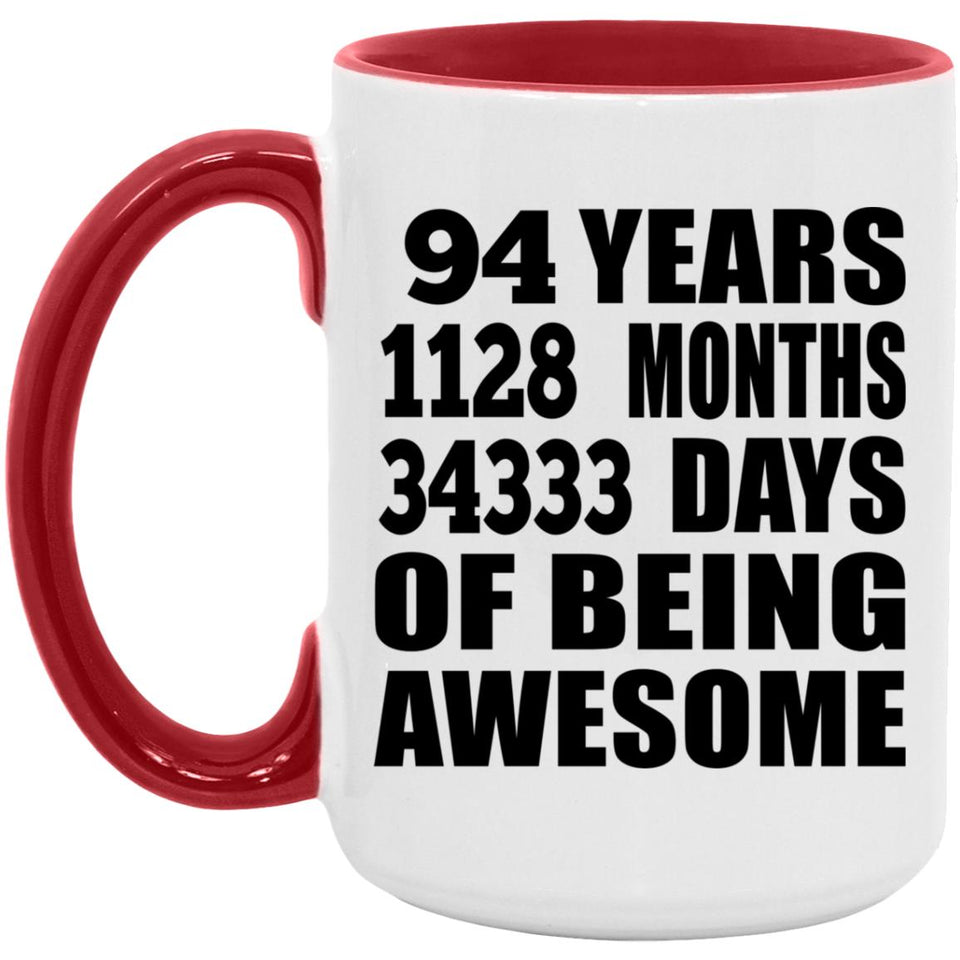 94th Birthday 94 Years 1128 Months 34333 Days Of Awesome - 15oz Accent Mug Red