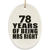 78th Anniversary 78 Years Of Being Mrs Right - Oval Ornament