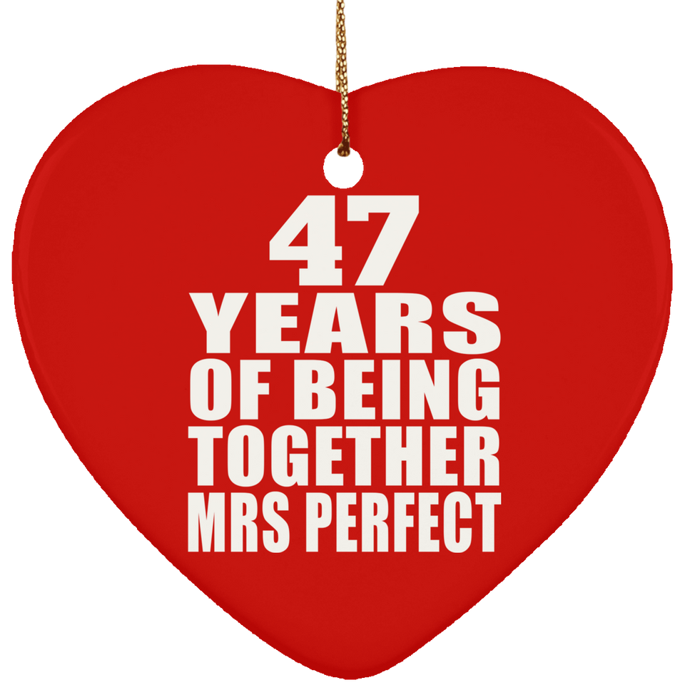47th Anniversary 47 Years Of Being Mrs Perfect - Heart Ornament