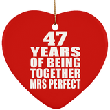47th Anniversary 47 Years Of Being Mrs Perfect - Heart Ornament