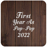 First Year As Pop Pop 2022 - Drink Coaster D