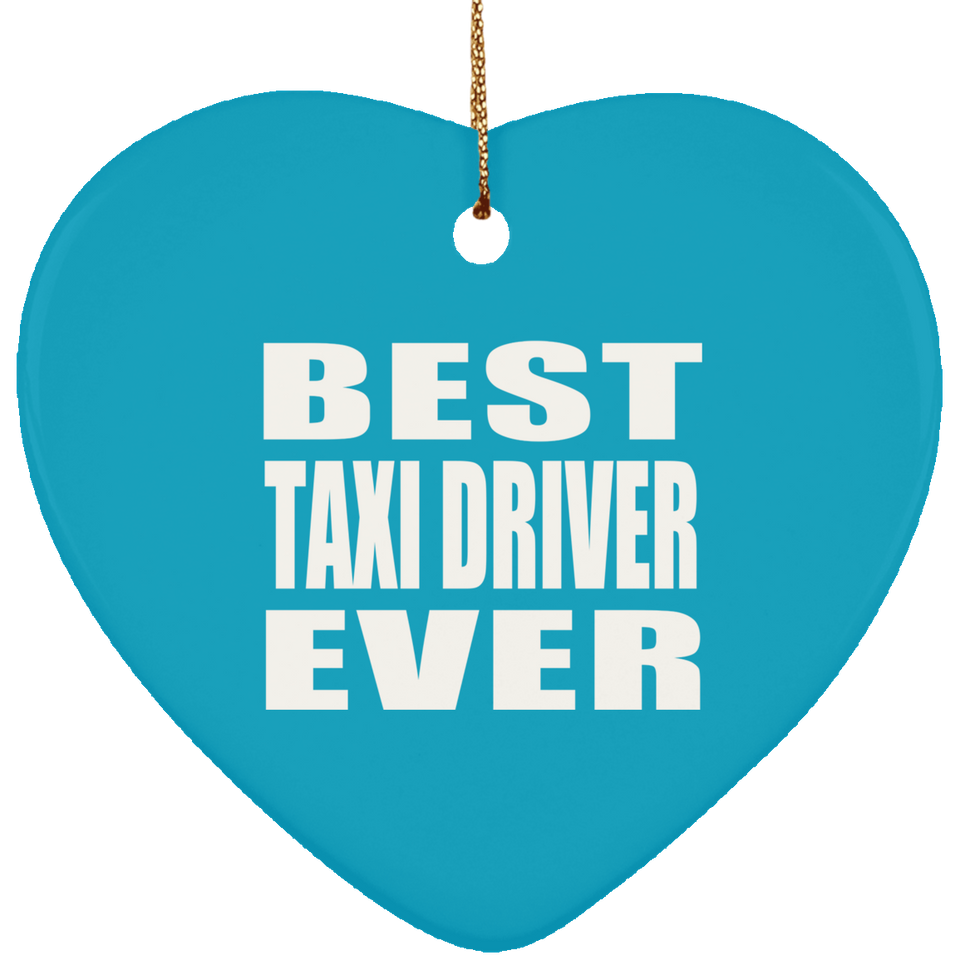 Best Taxi Driver Ever - Heart Ornament