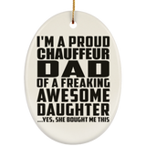Proud Chauffeur Dad Of Awesome Daughter - Oval Ornament