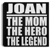 Joan The Mom The Hero The Legend - Canvas Square