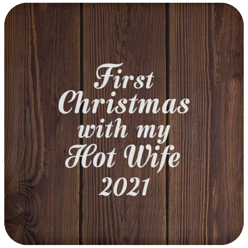 First Christmas With My Hot Wife 2021 - Drink Coaster D