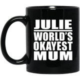 Julie World's Okayest Mum - 11 Oz Coffee Mug Black