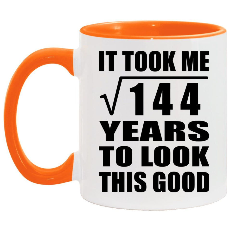 12th Birthday Took Square Root of 144 Years To Look Good - 11oz Accent Mug Orange