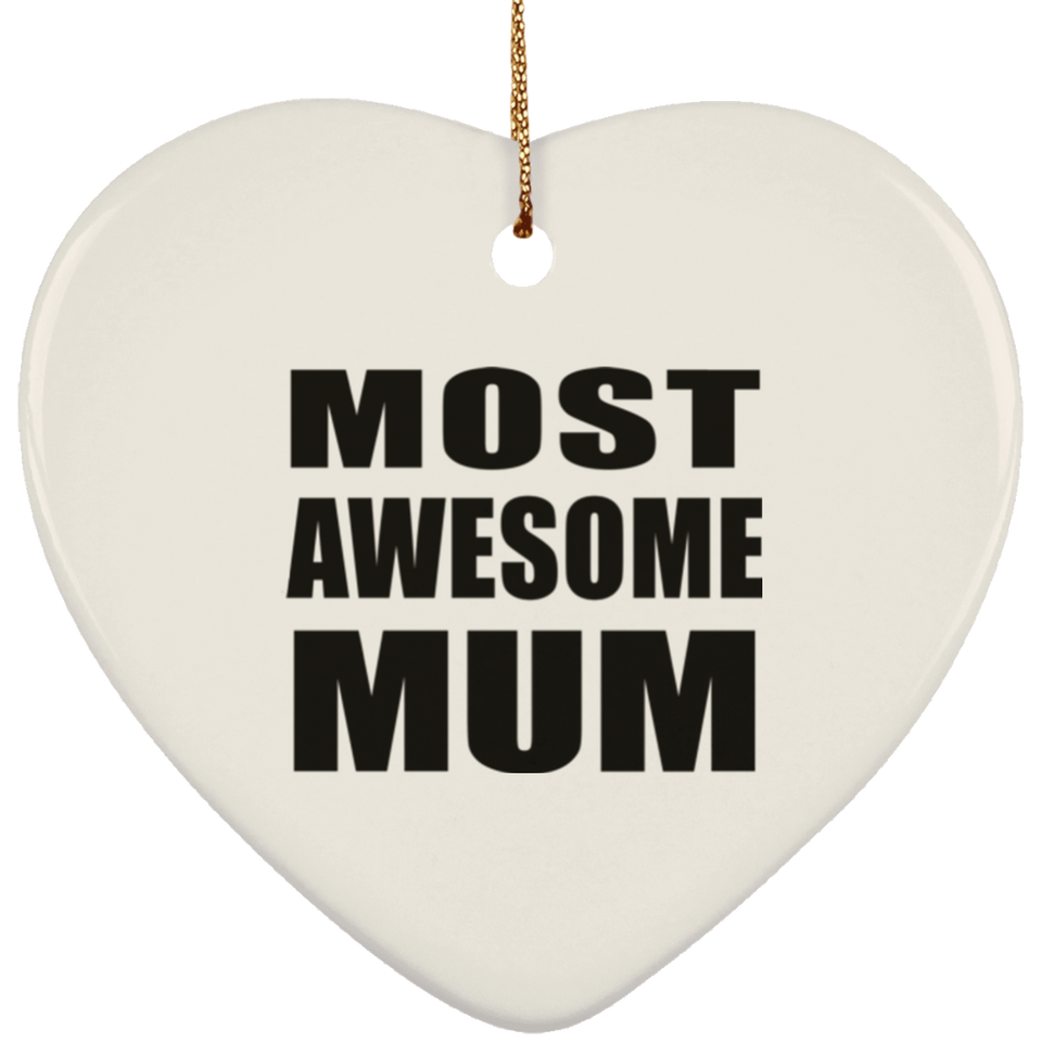 Most Awesome Mum - Heart Ornament