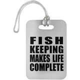Fish Keeping Makes Life Complete - Luggage Bag Tag
