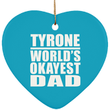 Tyrone World's Okayest Dad - Heart Ornament