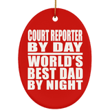 Court Reporter By Day World's Best Dad By Night - Oval Ornament
