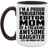 Proud Publication Editor Mom Of Awesome Daughter - 15oz Accent Mug Black