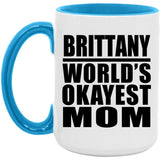 Brittany World's Okayest Mom - 15oz Accent Mug Blue