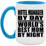 Hotel Manager By Day World's Best Mom By Night - 15oz Accent Mug Blue