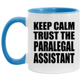 Keep Calm and Trust The Paralegal Assistant - 11oz Accent Mug Blue