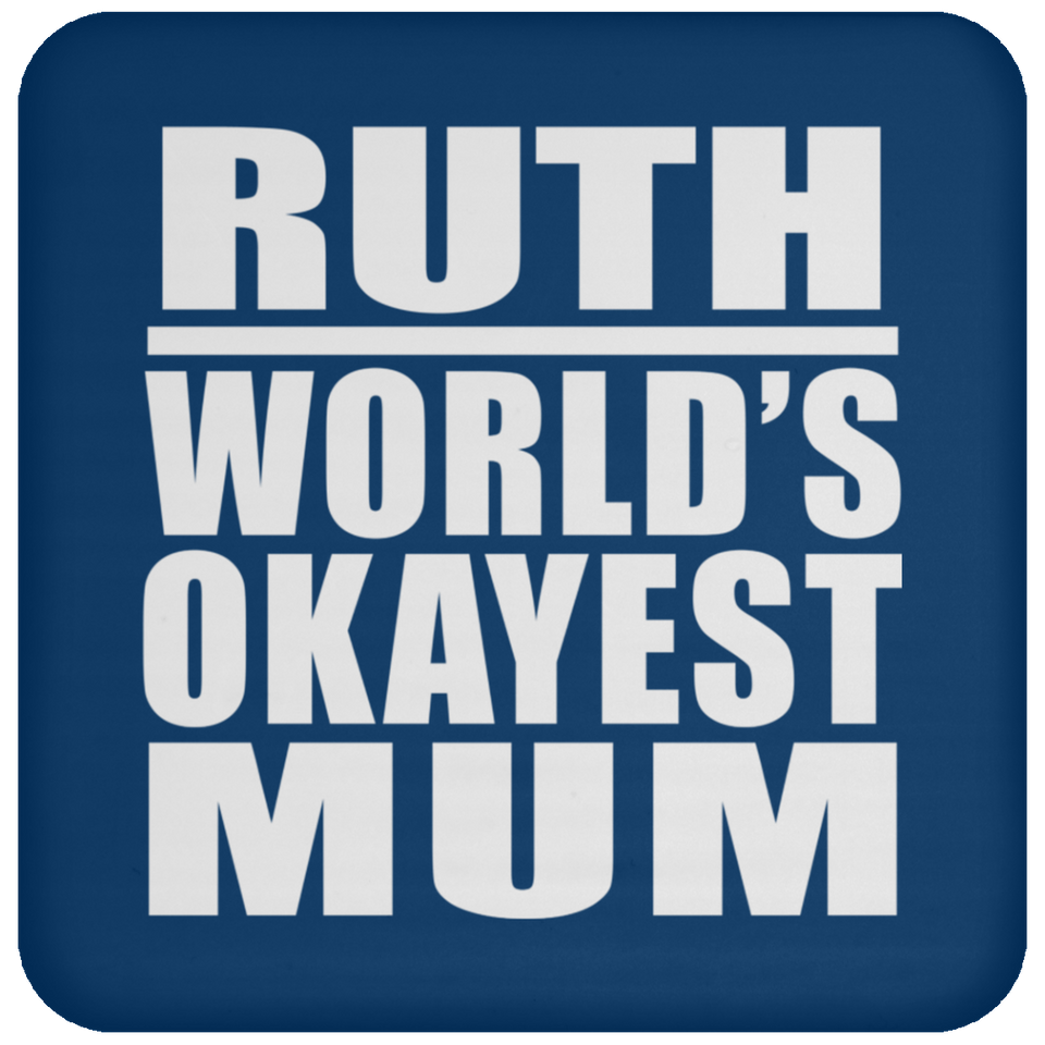 Ruth World's Okayest Mum - Drink Coaster